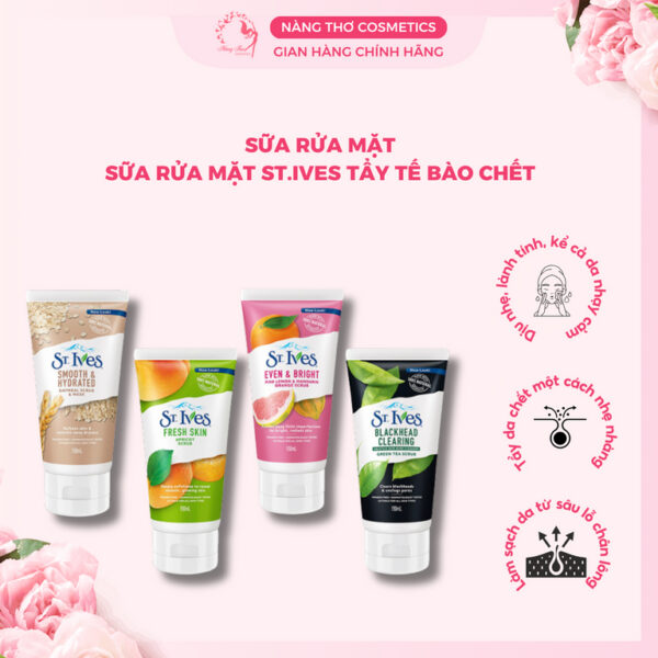 Sữa rửa mặt St.Ives 170g Trà xanh I  Yến mạch I Hoa hồng tẩy tế bào chết