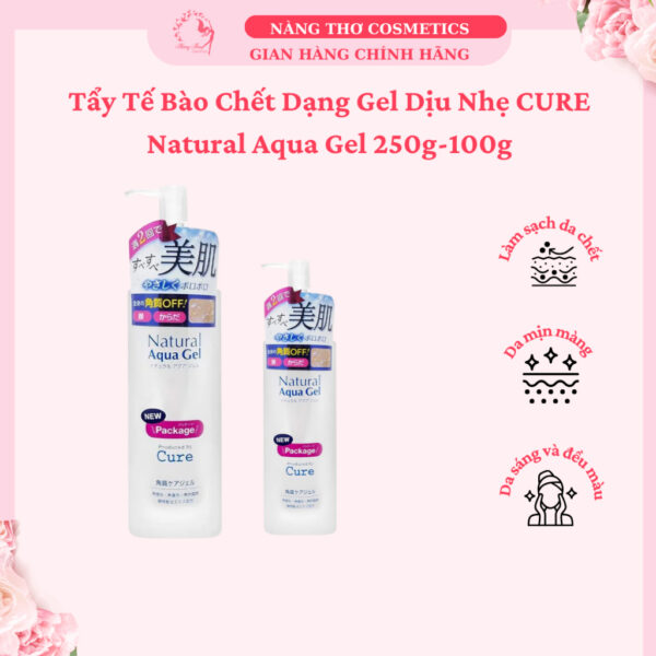 Gel Tẩy tế bào chết Cure Natural Aqua Gel 250g-100g Nhật Bản