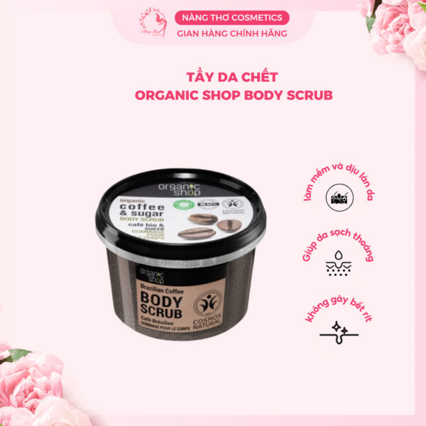 Tẩy Da Chết Toàn Thân Cafe Organic Coffee & Sugar Body Scrub 250ml
