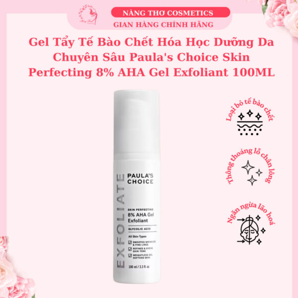 Gel Tẩy Tế Bào Chết Hóa Học Paula's Choice Skin Perfecting 8% AHA Gel Exfoliant 100ML