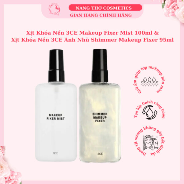 Xịt Khóa Nền 3CE Makeup Fixer Mist 100ml & Xịt Khóa Nền 3CE Ánh Nhũ Shimmer Makeup Fixer 95ml