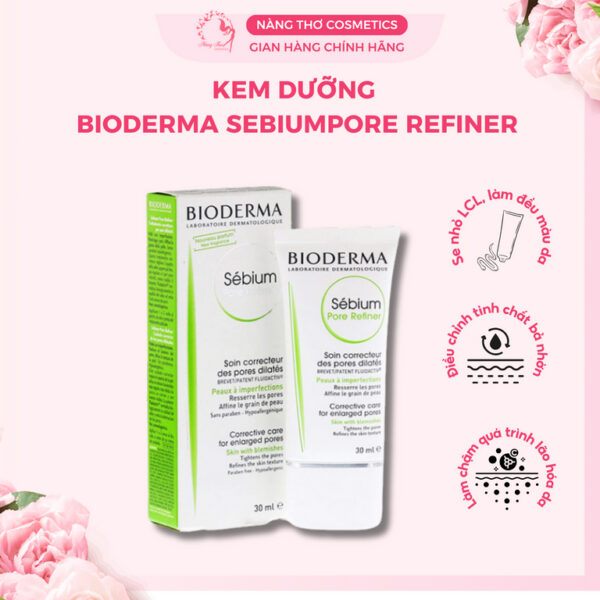 Kem se nhỏ lỗ chân lông Bioderma Sebium Pore Refiner 30ml