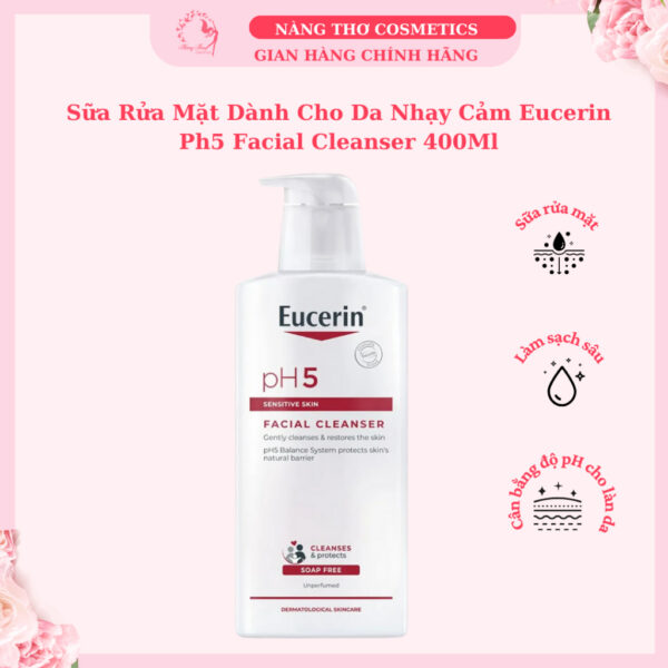 Sữa Rửa Mặt Cho Da Nhạy Cảm Eucerin Ph5 Facial Cleanser 400Ml